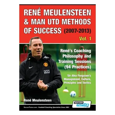 "Ren Meulensteen & Man Utd Methods of Success