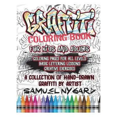 "Graffiti Coloring Book for Kids and Adults: Coloring Pages for All Levels, Basic Lettering Less