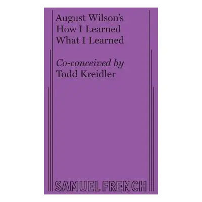 "How I Learned What I Learned" - "" ("Wilson August")(Paperback)