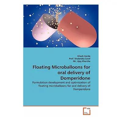 "Floating Microballoons for oral delivery of Domperidone" - "" ("Gorde Nilesh")(Paperback)