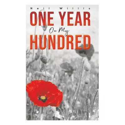 "One Year on My Hundred" - "" ("Willis Neil")(Pevná vazba)