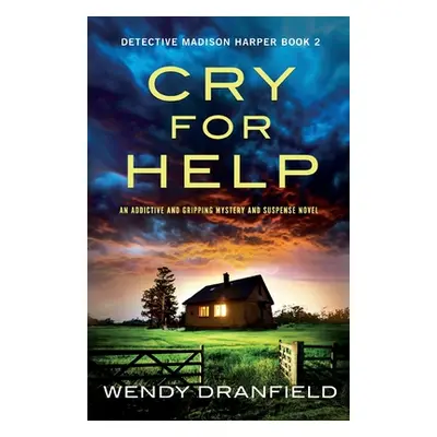 "Cry for Help: An addictive and gripping mystery and suspense novel" - "" ("Dranfield Wendy")(Pa