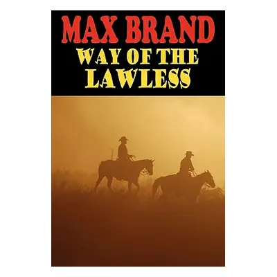 "Way of the Lawless" - "" ("Brand Max")(Paperback)