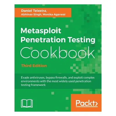 "Metasploit Penetration Testing Cookbook - Third Edition" - "" ("Teixeira Daniel")(Paperback)