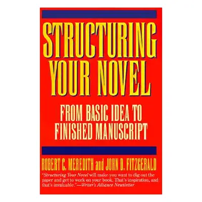 "Structuring Your Novel" - "" ("Meredith Robert C.")(Paperback)