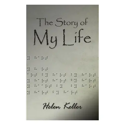 "The Story of My Life" - "" ("Keller Helen")(Pevná vazba)