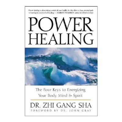 "Power Healing: Four Keys to Energizing Your Body, Mind and Spirit" - "" ("Sha Zhi Gang")(Paperb