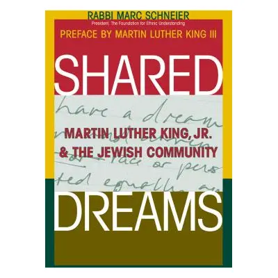 "Shared Dreams: Martin Luther King, Jr. & the Jewish Community" - "" ("Shneier Marc")(Paperback)