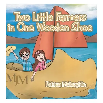 "Two Little Farmers in One Wooden Shoe" - "" ("McLaughlin Patricia")(Pevná vazba)