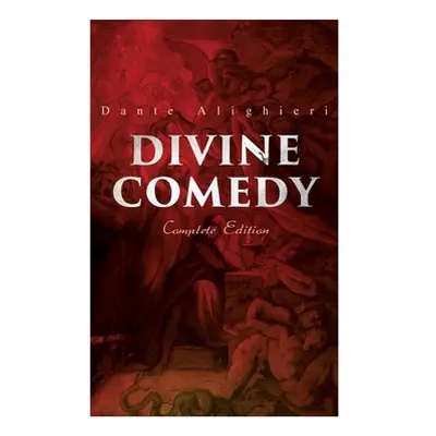 "Divine Comedy (Complete Edition): Illustrated & Annotated" - "" ("Alighieri Dante")(Paperback)