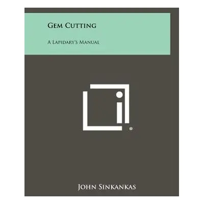 "Gem Cutting: A Lapidary's Manual" - "" ("Sinkankas John")(Paperback)