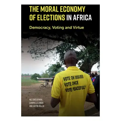 "The Moral Economy of Elections in Africa" - "" ("Cheeseman Nic")(Pevná vazba)