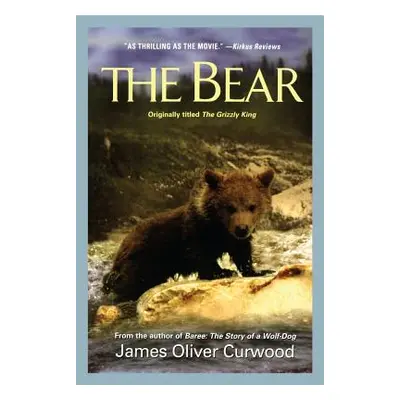 "The Bear" - "" ("Curwood James Oliver")(Paperback)