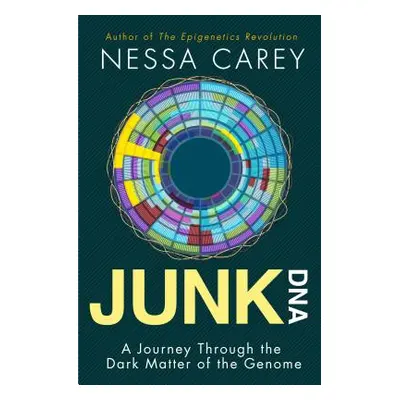 "Junk DNA: A Journey Through the Dark Matter of the Genome" - "" ("Carey Nessa")(Paperback)