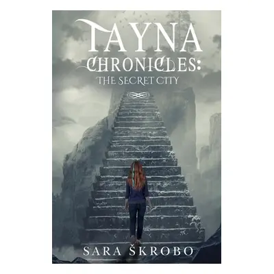 "Tayna Chronicles: The Secret City" - "" ("Skrobo Sara")(Paperback)