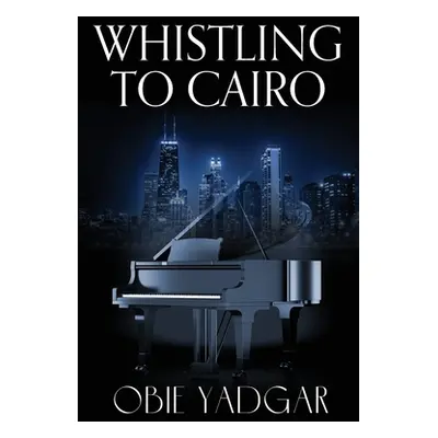 "Whistling to Cairo" - "" ("Yadgar Obie")(Paperback)