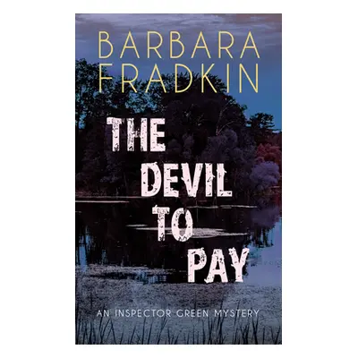 "The Devil to Pay: An Inspector Green Mystery" - "" ("Fradkin Barbara")(Paperback)