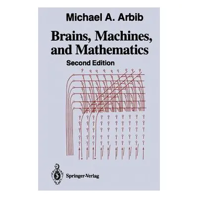 "Brains, Machines, and Mathematics" - "" ("Arbib Michael A.")(Paperback)