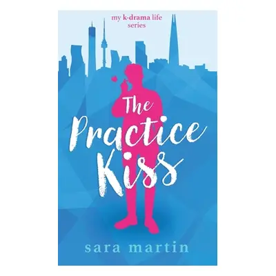 "The Practice Kiss" - "" ("Martin Sara")(Pevná vazba)