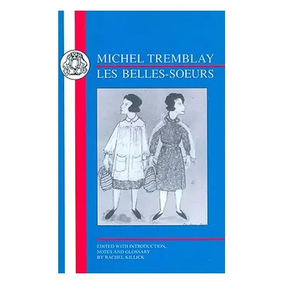 "Tremblay: Les Belles Soeurs" - "" ("Killick Rachel")(Paperback)