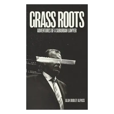 "Grass Roots" - "" ("Alpass Alan Dudley")(Pevná vazba)