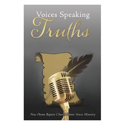 "Voices Speaking Truths" - "" ("N H Baptist Church Poetic Voices")(Paperback)