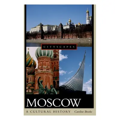 "Moscow: A Cultural History" - "" ("Brooke Caroline")(Paperback)