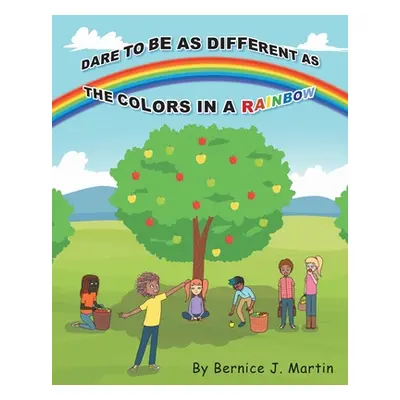 "Dare to be as Different as the Colors in a Rainbow" - "" ("Martin Bernice J.")(Paperback)