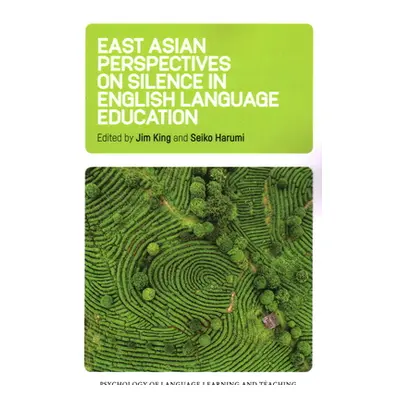 "East Asian Perspectives on Silence in English Language Education" - "" ("King Jim")(Paperback)