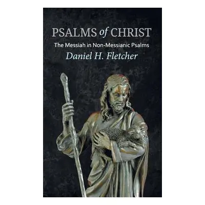 "Psalms of Christ" - "" ("Fletcher Daniel H.")(Pevná vazba)