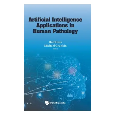 "Artificial Intelligence Applications in Human Pathology" - "" ("Huss Ralf")(Pevná vazba)