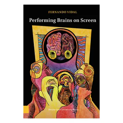 "Performing Brains on Screen" - "" ("Vidal Fernando")(Pevná vazba)