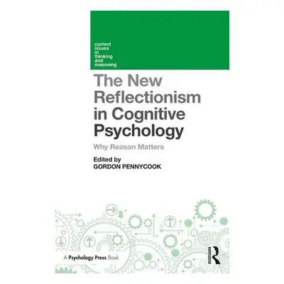 "New Reflectionism in Cognitive Psychology" - "Why Reason Matters" ("")(Paperback / softback)