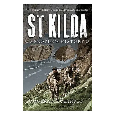 "St Kilda: A People's History" - "" ("Hutchinson Roger")(Paperback)