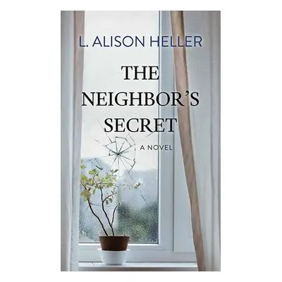 "The Neighbor's Secret" - "" ("Heller L. Alison")(Library Binding)