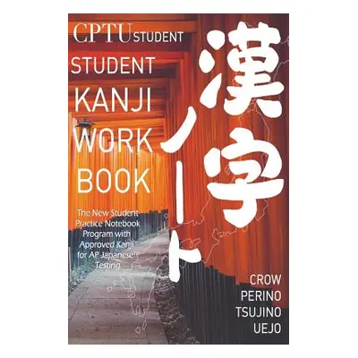 "CPTU Student Kanji Workbook" - "" ("Emi")(Paperback)