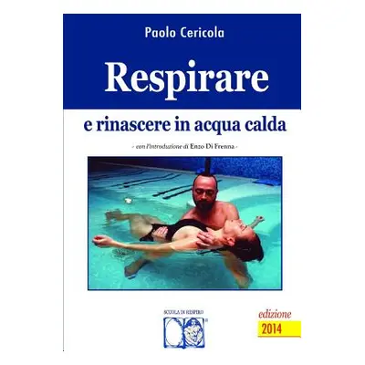 "Respirare e rinascere in acqua calda" - "" ("Cericola Paolo")(Paperback)