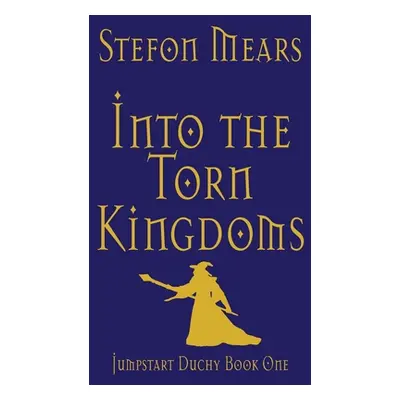 "Into the Torn Kingdoms" - "" ("Mears Stefon")(Pevná vazba)