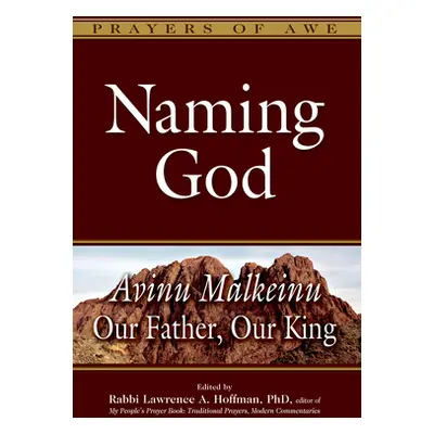 "Naming God: Avinu Malkeinu--Our Father, Our King" - "" ("Hoffman Lawrence A.")(Paperback)