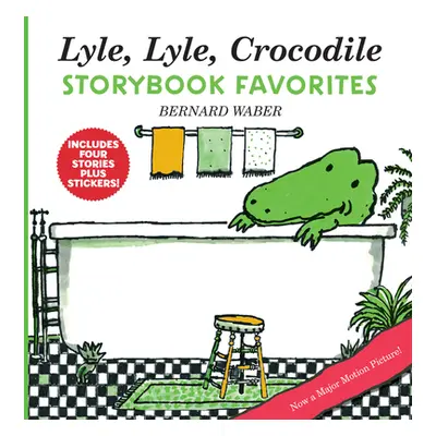 "Lyle, Lyle, Crocodile Storybook Favorites: 4 Complete Books Plus Stickers!" - "" ("Waber Bernar