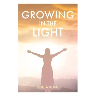 "Growing in the Light" - "" ("Ross Linda")(Paperback)