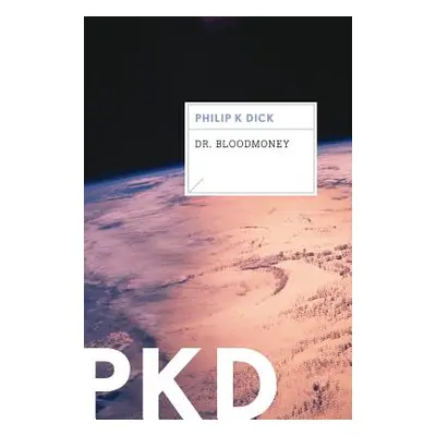 "Dr. Bloodmoney" - "" ("Dick Philip K.")(Paperback)