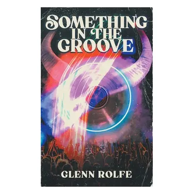 "Something In The Groove" - "" ("Rolfe Glenn")(Paperback)