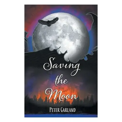 "Saving the Moon" - "" ("Garland Peter")(Paperback)