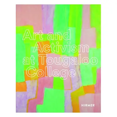 "Art and Activism at Tougaloo College" - "" ("Flucker Turry M.")(Pevná vazba)