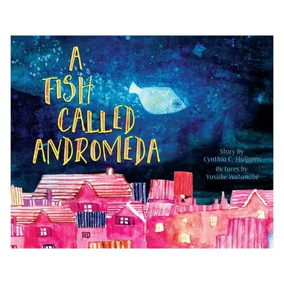 "A Fish Called Andromeda" - "" ("Huijgens Cynthia C.")(Pevná vazba)