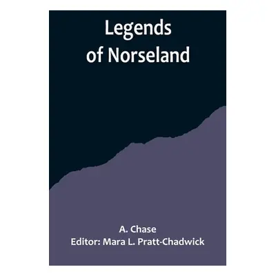 "Legends of Norseland" - "" ("Chase A.")(Paperback)