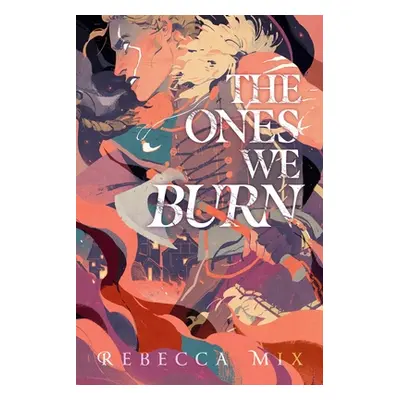 "The Ones We Burn" - "" ("Mix Rebecca")(Pevná vazba)