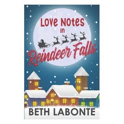 "Love Notes in Reindeer Falls" - "" ("LaBonte Beth")(Paperback)