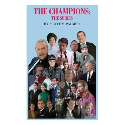 "The Champions: The Series" - "" ("Palmer Scott V.")(Pevná vazba)